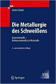 Die Metallurgie des Schweissens Eisenwerkstoffe 