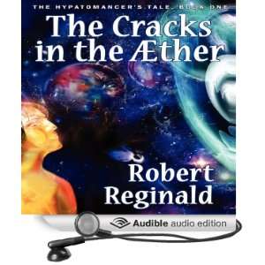  The Cracks in the Æther The Hypatomancers Tale, Book 