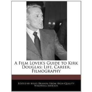  A Film Lovers Guide to Kirk Douglas Life, Career 