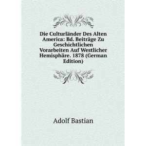  Die CulturlÃ¤nder Des Alten America Bd. BeitrÃ¤ge Zu 