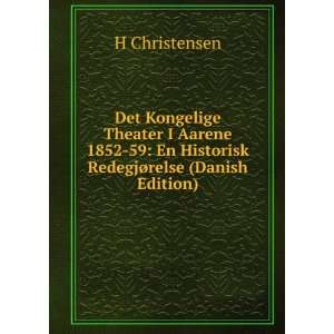    En Historisk RedegjÃ¸relse (Danish Edition) H Christensen Books