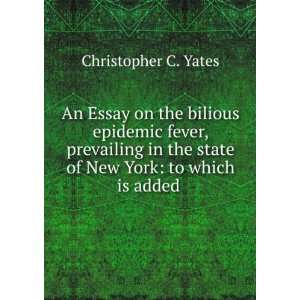   state of New York to which is added . Christopher C. Yates Books