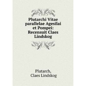   et Pompei Recensuit Claes Lindskog Claes Lindskog Plutarch Books