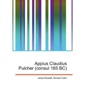   Claudius Pulcher (consul 185 BC) Ronald Cohn Jesse Russell Books