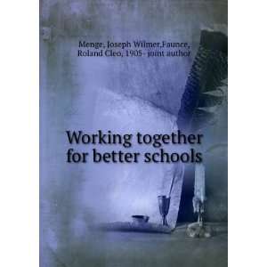   for better schools Joseph Wilmer Faunce, Roland Cleo, Menge Books