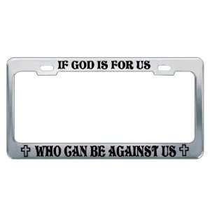 IF GOD IS FOR US WHO CAN BE AGAINST US #1 Religious Christian Auto 