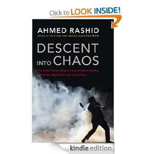 Descent into Chaos The U.S. and the Disaster in Pakistan, Afghanistan 
