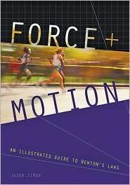Force and Motion An Illustrated Guide to Newtons Laws, (0801891604 