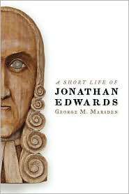 Short Life of Jonathan Edwards, (0802802206), George M. Marsden 