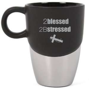  2 Blessed 2 B Stressed   Mug 