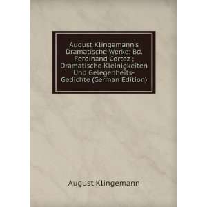  August Klingemanns Dramatische Werke Bd. Ferdinand Cortez 