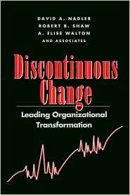 Discontinuous Change Leading Organizational Transformation 