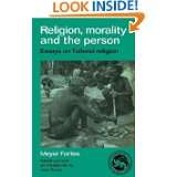 Religion, Morality and the Person Essays on Tallensi Religion (London 