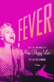 Fever The Life and Music of Miss Peggy Lee