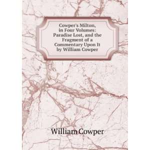   of a Commentary Upon It by William Cowper William Cowper Books