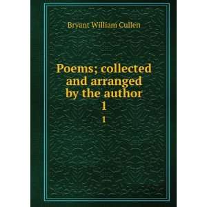   arranged by the author. 1 Bryant William Cullen  Books