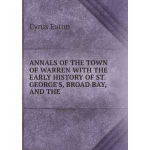   History of St. Georges, Broad Bay, and the . Cyrus Eaton Books