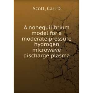  pressure hydrogen microwave discharge plasma Carl D Scott Books