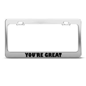 YouRe Great Motivational Humor license plate frame Stainless Metal 