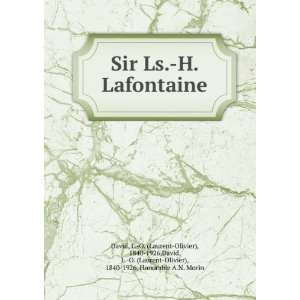  Sir Ls. H. Lafontaine L. O. (Laurent Olivier), 1840 1926,David 