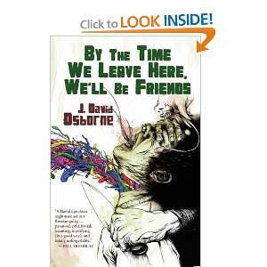   We Leave Here, Well Be Friends [Paperback] J. David Osborne Books