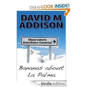 Bananas About La Palma David M. Addison  Kindle Store