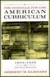 Struggle for the American Curriculum, 1893 1958, (0415910137), H 