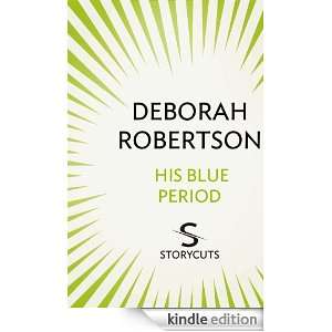 His Blue Period (Storycuts) Deborah Robertson  Kindle 