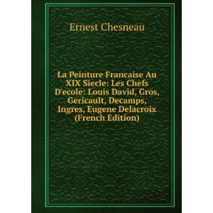   Decamps, Ingres, Eugene Delacroix (French Edition) Ernest Chesneau
