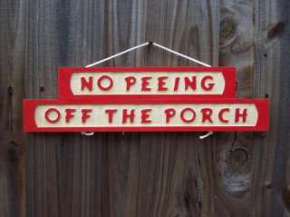 NO PEEING OFF THE PORCH funny Pool Beach Sign  