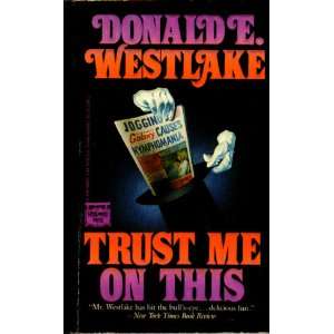  TRUST ME ON THIS Donald E. Wetlake Books