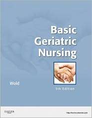 Basic Geriatric Nursing, (0323052436), Gloria Hoffman Wold, Textbooks 