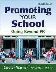 Promoting Your School Going Beyond PR, (141295813X), Carolyn Warner 