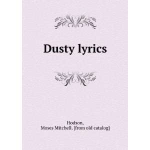    Dusty lyrics Moses Mitchell. [from old catalog] Hodson Books