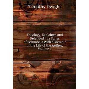   Memoir of the Life of the Author, Volume 1 Timothy Dwight Books