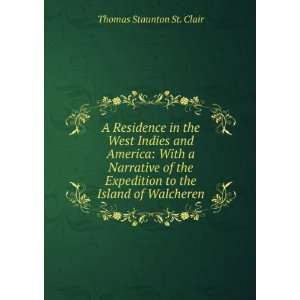   to the Island of Walcheren Thomas Staunton St. Clair Books