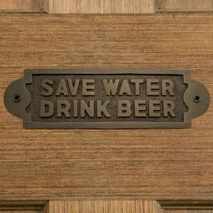  Solid Brass Save Water Drink Beer Sign   Antique Brass 