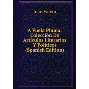  A Vuela Pluma ColecciÃ³n De ArtÃ­culos Literarios Y 