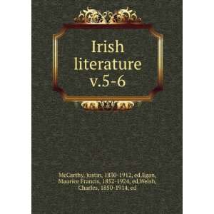  Irish literature. v.5 6 Justin, 1830 1912, ed,Egan 