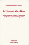 In Honor of Mary Haas From the Haas Festival Conference on Native 