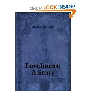  Loveliness A Story Elizabeth Stuart Phelps Books