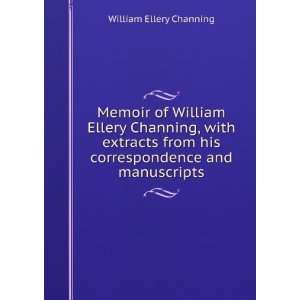   his correspondence and manuscripts William Ellery Channing Books