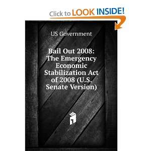  Bail Out 2008 The Emergency Economic Stabilization Act of 