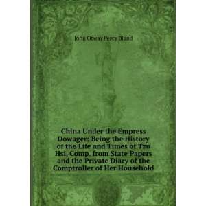  China Under the Empress Dowager Being the History of the 