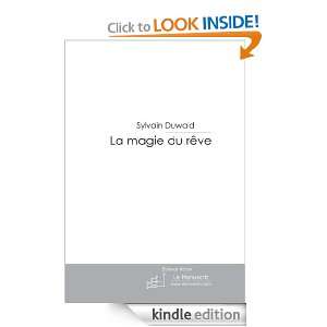La magie du rêve (French Edition) Sylvain Duwald  Kindle 