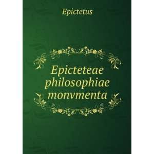  Epicteteae philosophiae monvmenta Epictetus Books