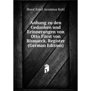   Otto FÃ¼rst von Bismarck. Register (German Edition) Horst Ernst