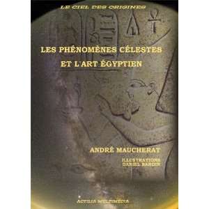   les phénomènes célestes et lart égyptien (9782915097207) Books