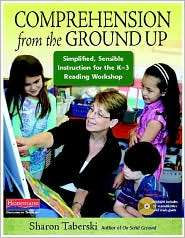 Comprehension from the Ground Up Simplified, Sensible Instruction for 