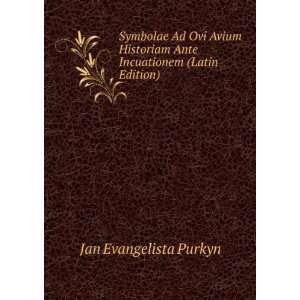   Incuationem (Latin Edition) Jan Evangelista Purkyn  Books